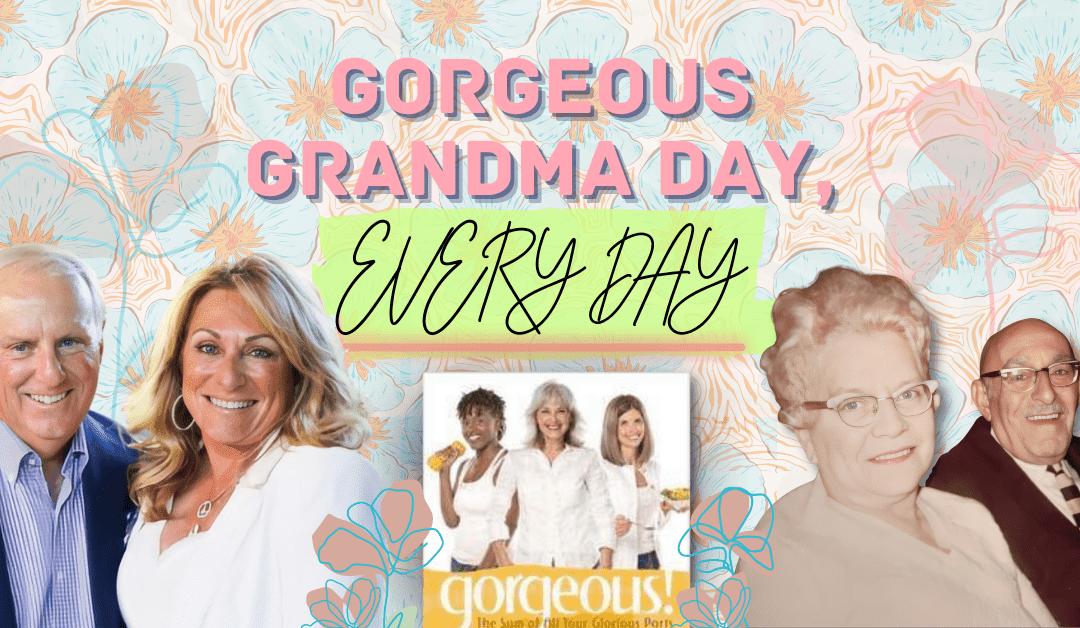 Gorgeous Grandma Day, Every Day