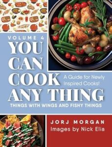 You Can Cook Any THING | Volume 4 | Things with Wings and Fishy Things